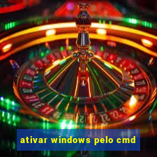 ativar windows pelo cmd